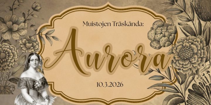 Muistojen Träskända: Aurora ti 10.3.2026